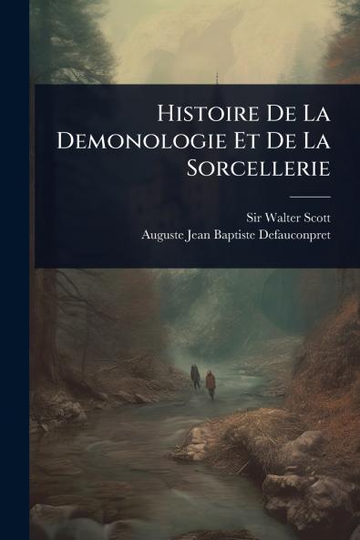 Histoire De La Demonologie Et De La Sorcellerie