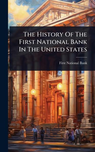 History Of The First National Bank In The United States