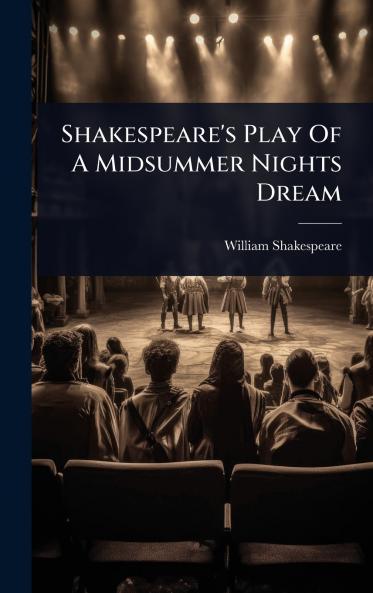 Shakespeare's Play Of A Midsummer Nights Dream