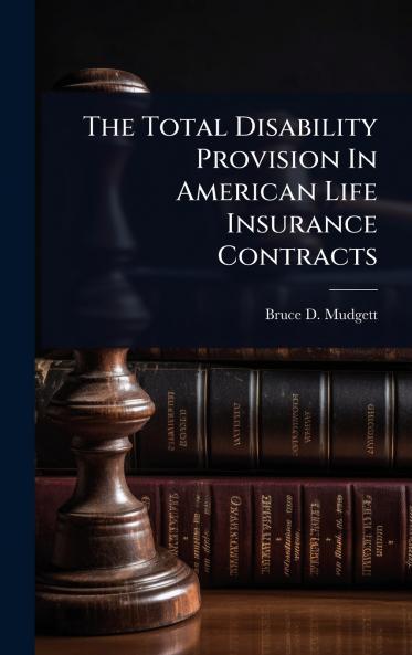 Total Disability Provision In American Life Insurance Contracts
