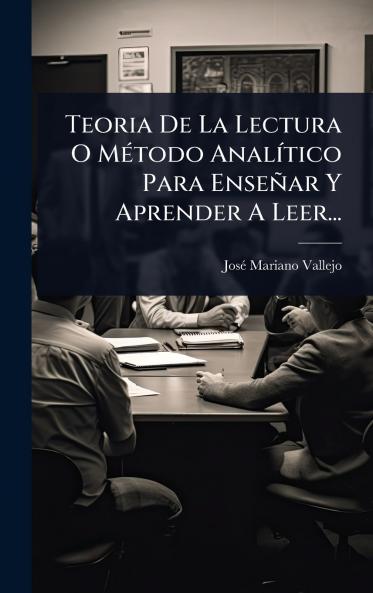 Teoria De La Lectura O MÃ(c)todo AnalÃ-tico Para Enseñar Y Aprender A Leer...