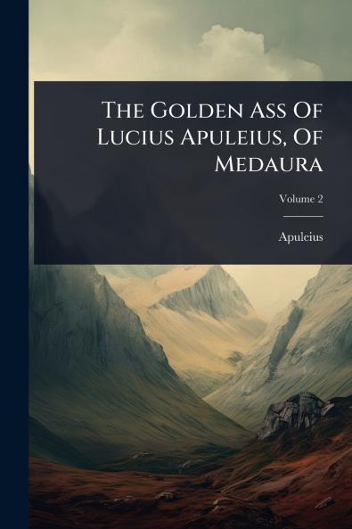 Golden Ass Of Lucius Apuleius Of Medaura