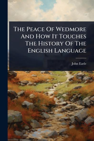 Peace Of Wedmore And How It Touches The History Of The English Language