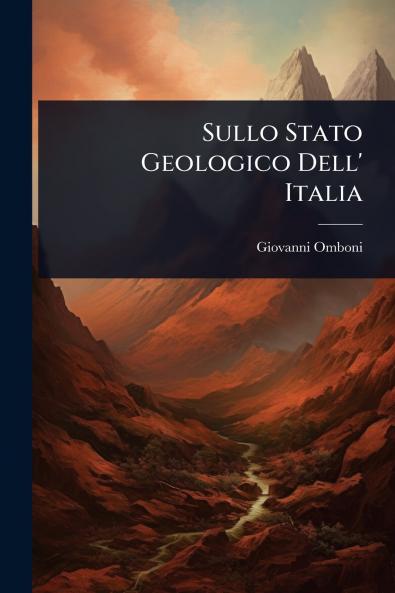 Sullo Stato Geologico Dell' Italia