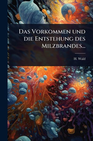 Vorkommen und die Entstehung des Milzbrandes...