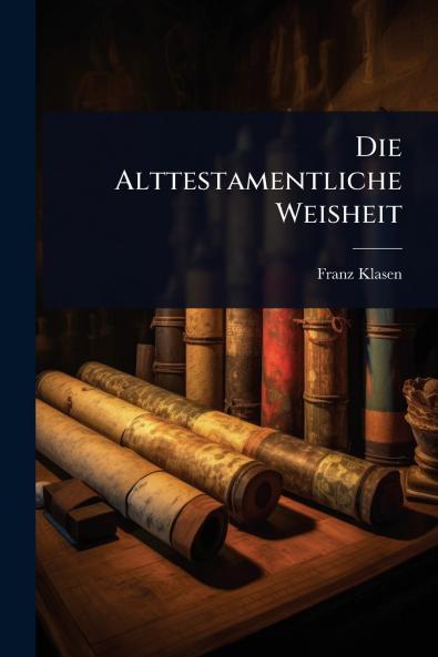 Alttestamentliche Weisheit