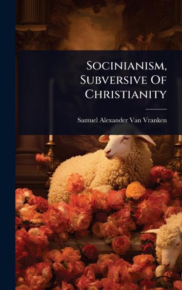 Socinianism Subversive Of Christianity