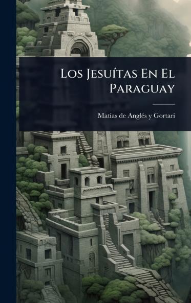 JesuÃ-tas En El Paraguay