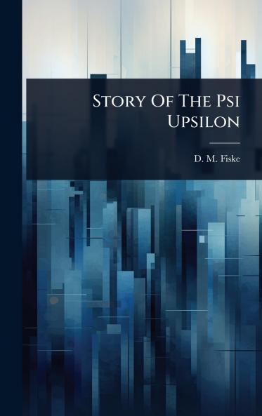 Story Of The Psi Upsilon