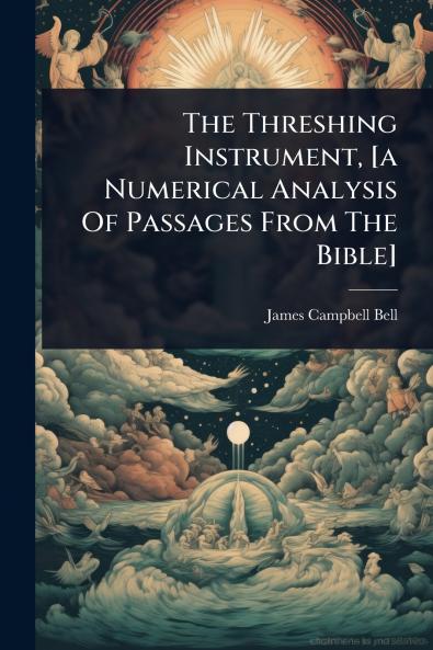 Threshing Instrument [a Numerical Analysis Of Passages From The Bible]