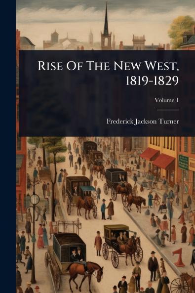 Rise Of The New West 1819-1829