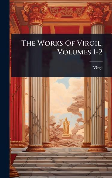 Works Of Virgil Volumes 1-2