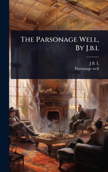 Parsonage Well By J.b.l