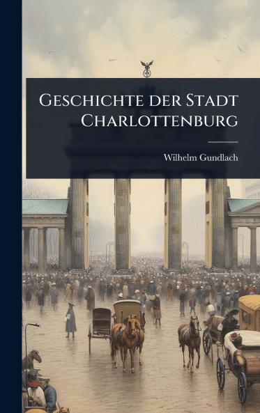 Geschichte der Stadt Charlottenburg