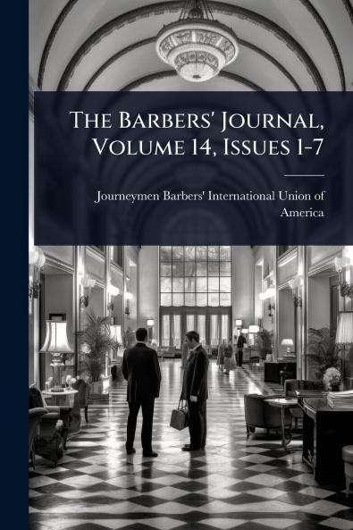Barbers' Journal Volume 14 Issues 1-7