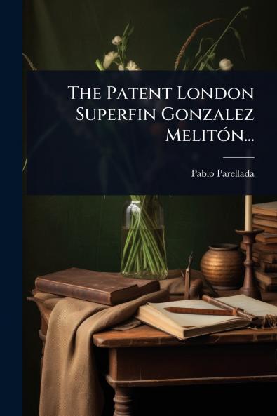 The Patent London Superfin Gonzalez MelitÃ3n...
