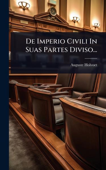 De Imperio Civili In Suas Partes Diviso...