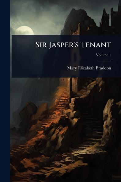 Sir Jasper's Tenant