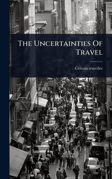Uncertainties Of Travel