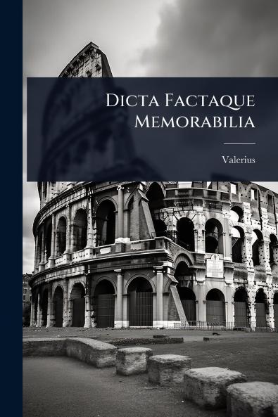 Dicta Factaque Memorabilia