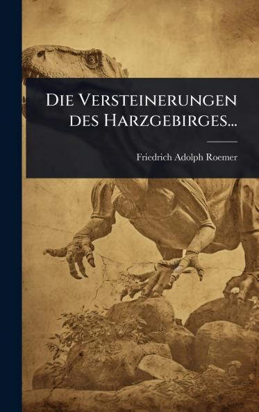 Versteinerungen des Harzgebirges...