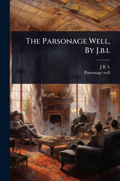 Parsonage Well By J.b.l