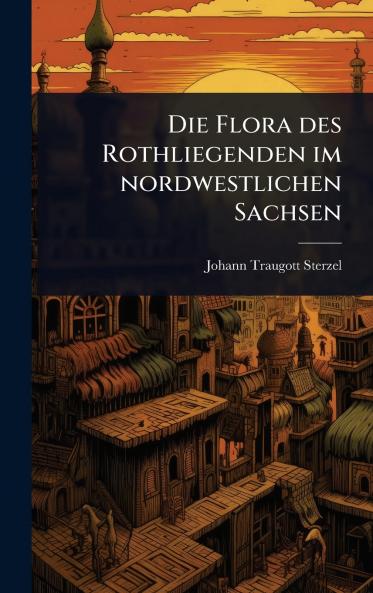 Flora des Rothliegenden im nordwestlichen Sachsen