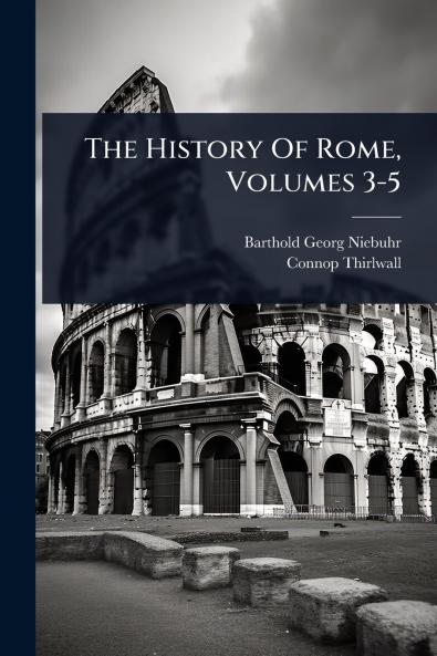 History Of Rome Volumes 3-5