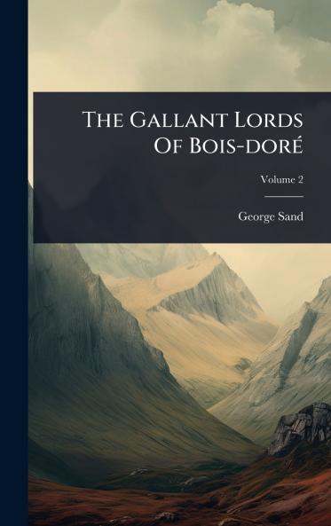 Gallant Lords Of Bois-dorÃ(c)