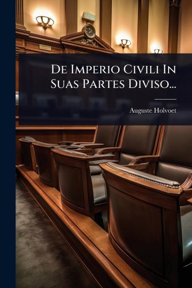 De Imperio Civili In Suas Partes Diviso...