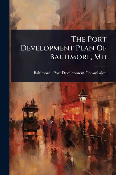 Port Development Plan Of Baltimore Md