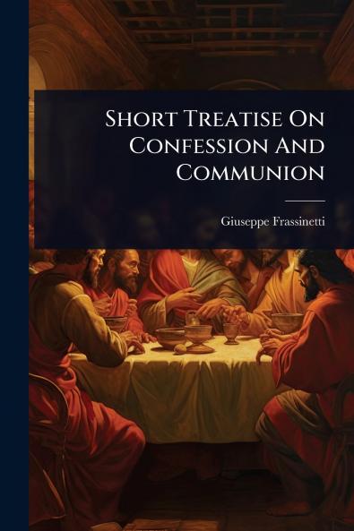 Short Treatise On Confession And Communion