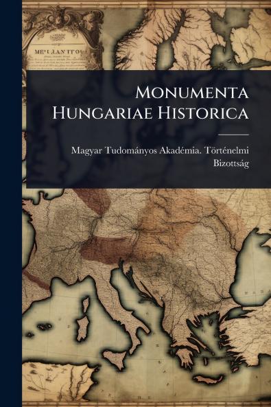 Monumenta Hungariae Historica