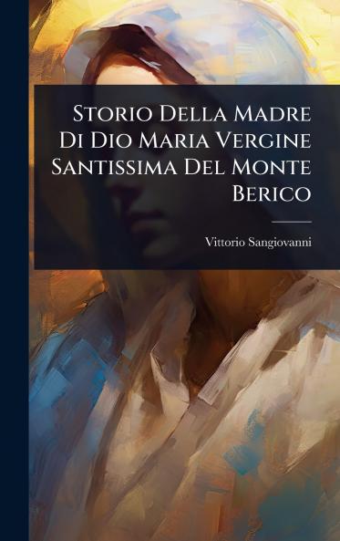 Storio Della Madre Di Dio Maria Vergine Santissima Del Monte Berico