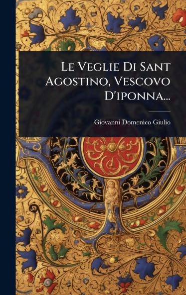Veglie Di Sant Agostino Vescovo D'iponna...