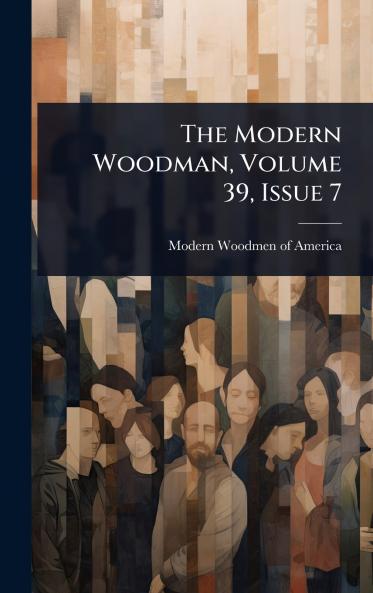 Modern Woodman Volume 39 Issue 7