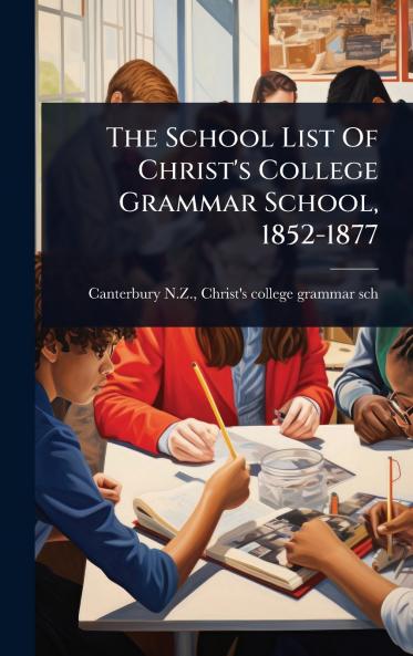 School List Of Christ's College Grammar School 1852-1877