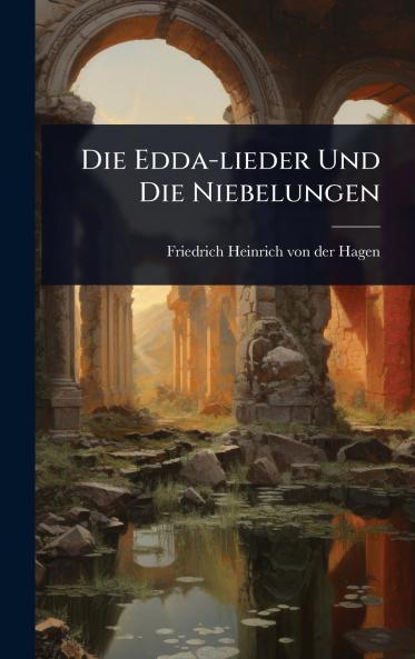 Die Edda-lieder Und Die Niebelungen
