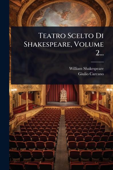Teatro Scelto Di Shakespeare Volume 2...