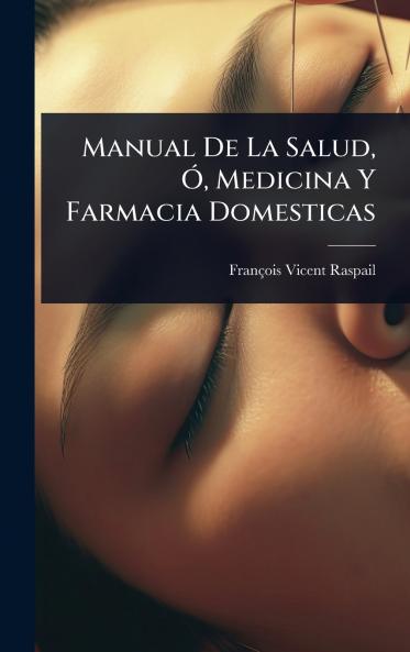 Manual De La Salud Ã Medicina Y Farmacia Domesticas