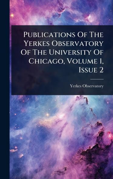 Publications Of The Yerkes Observatory Of The University Of Chicago Volume 1 Issue 2
