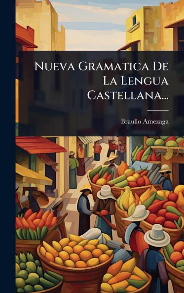 Nueva Gramatica De La Lengua Castellana...