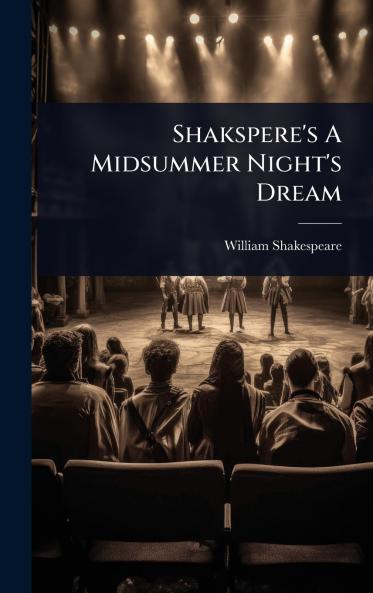 Shakspere's A Midsummer Night's Dream