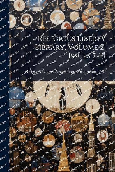 Religious Liberty Library Volume 2 Issues 7-19