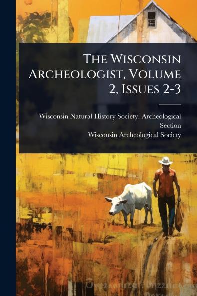 Wisconsin Archeologist Volume 2 Issues 2-3