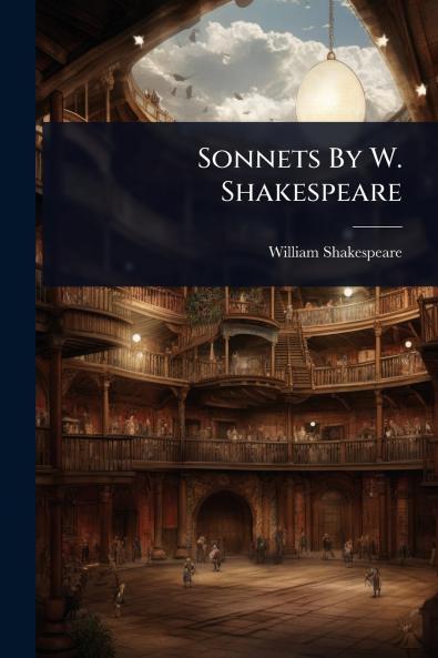 Sonnets By W. Shakespeare