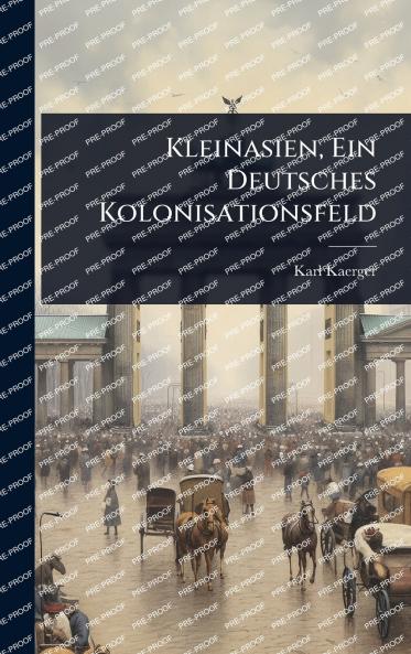 Kleinasien Ein Deutsches Kolonisationsfeld