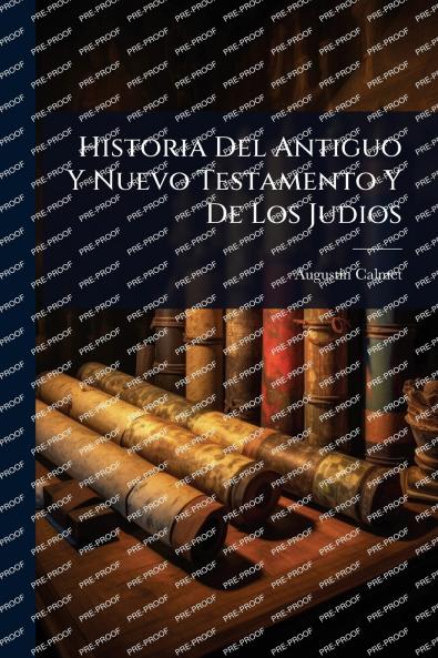 Historia Del Antiguo Y Nuevo Testamento Y De Los Judios