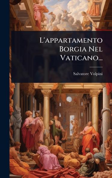 L'appartamento Borgia Nel Vaticano...
