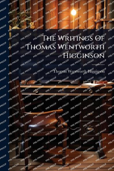 Writings Of Thomas Wentworth Higginson